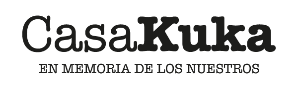Casa Kuka, en memoria de los nuestros